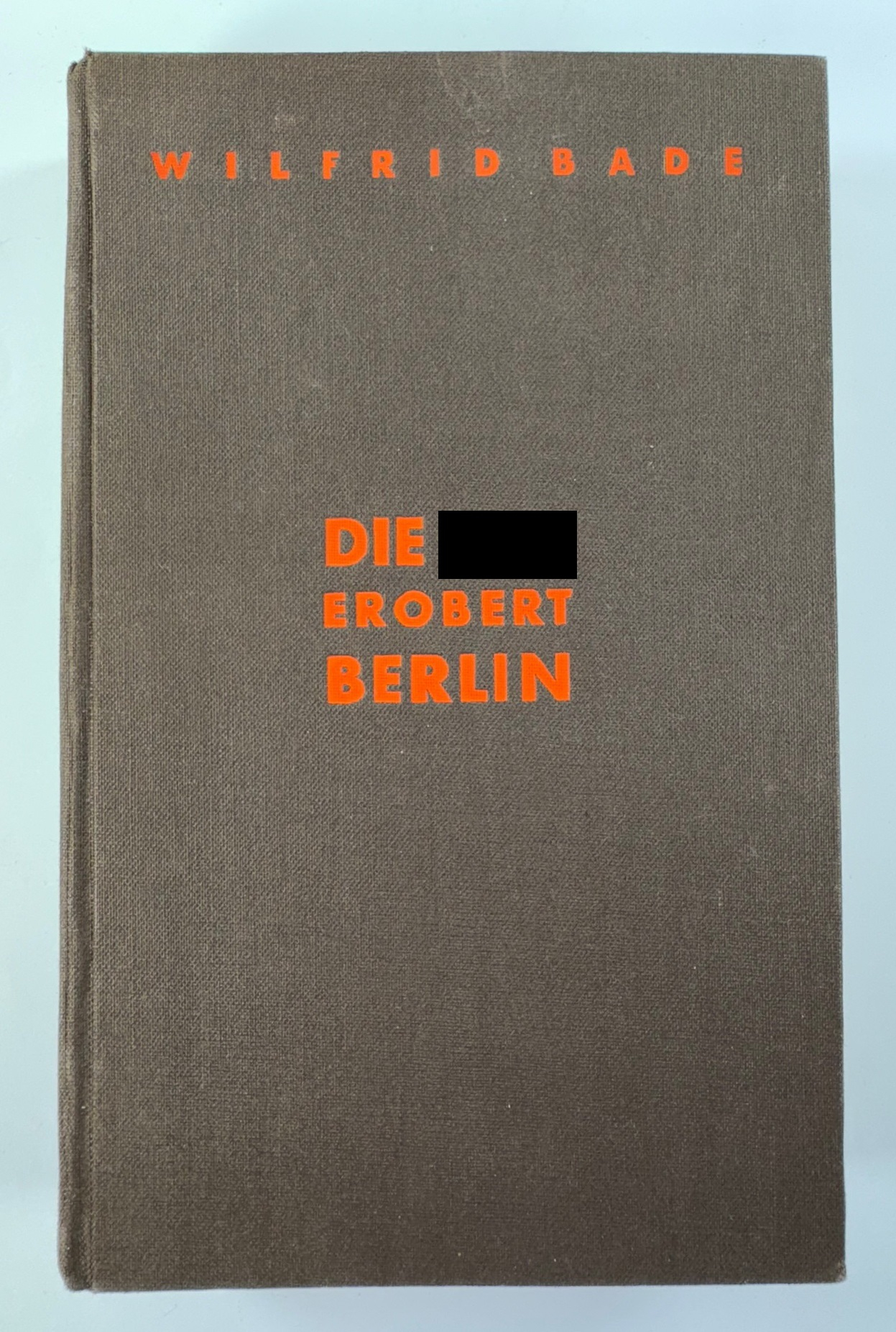 Wilfrid Bade, Die S.A. Erobert Berlin, Knorr & Hirth G.m.b.H. München 1933 – Bild 1